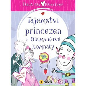 Škola pro princezny - Tajemství princezen z diamantové komnaty - Anna Serna-Vara