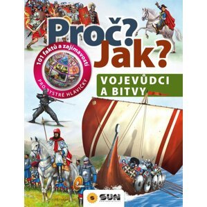 Vojevůdci a bitvy - Proč? Jak?