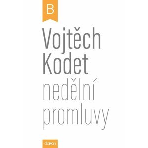 Nedělní promluvy - cyklus B - Vojtěch Kodet