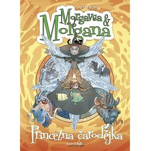 Morgavsa a Morgana - Princezna čarodějka - Petr Kopl