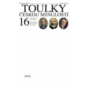 Toulky českou minulostí 16 - Triumvirát géniů národní hudby - Petr Hora-Hořejš