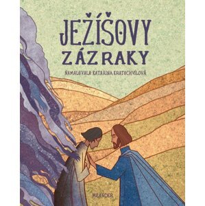 Ježíšovy zázraky - Ivana Pecháčková