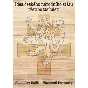 Idea českého národního státu třetího tisíciletí - Stanislav Balík