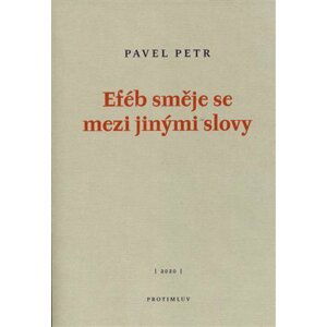 Eféb směje se mezi jinými slovy - Pavel Petr