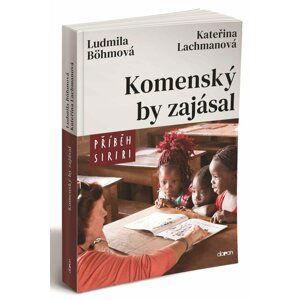 Komenský by zajásal - Příběh Siriri - Ludmila Böhmová