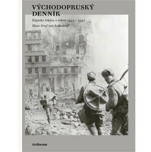 Východopruský denník - Zápisky lekára z rokov 1945-1947 - Lehndorff Hans Graf von