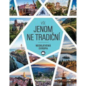 Vše jenom ne tradiční - Neobjevená Evropa