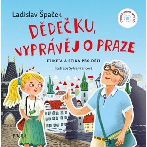 Dědečku, vyprávěj o Praze - Ladislav Špaček