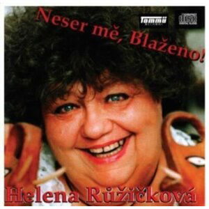 Neser mě, Blaženo! - Helena Růžičková