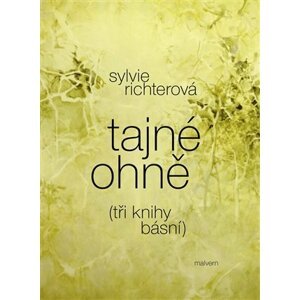 Tajné ohně - Sylvie Richterová