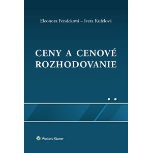 Ceny a cenové rozhodovanie - Eleonora Fendeková; Iveta Kufelová