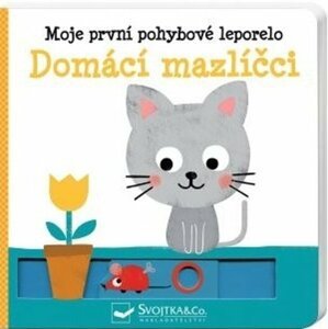 Domácí mazlíčci - Moje první pohybové leporelo - Yayo Kawamura