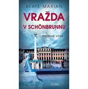 Vražda v Schönbrunnu - Vídeňské krimi - Beate Maxian