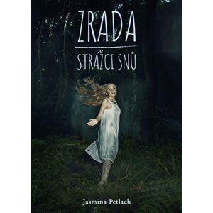 Zrada - Strážci snů 1 - Jasmina Petlach