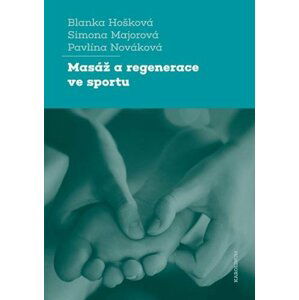 Masáž a regenerace ve sportu, 3.  vydání - Blanka Hošková