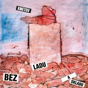 Bez ladu a skladu: Xmetov - LP - ladu a skladu Bez