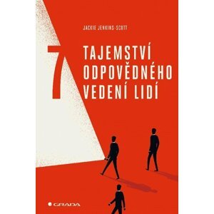 7 tajemství odpovědného vedení lidí - Jackie Jenkins-Scott