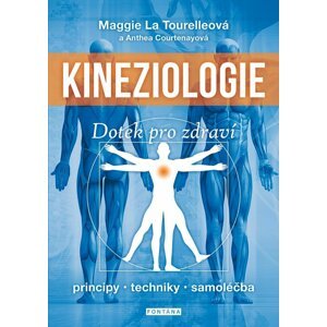 Kineziologie - Dotek pro zdraví - Maggie La Tourelleová; Anthea Courtenayová