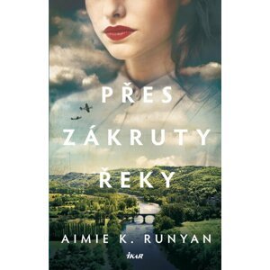 Přes zákruty řeky - Aimie K. Runyan