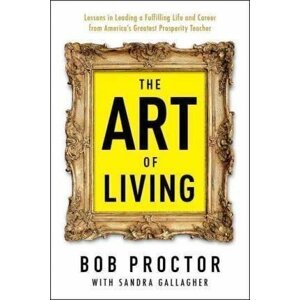 The Art of Living - Bob Proctor