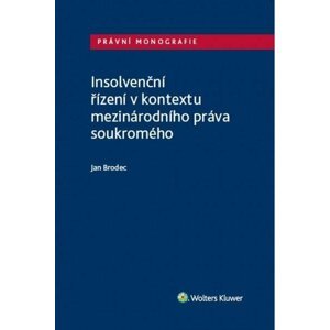 Insolvenční řízení v kontextu mezinárodního práva soukromého - Jan Brodec