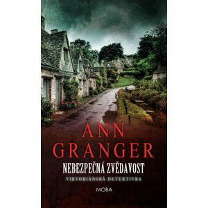 Nebezpečná zvědavost - Viktoriánská detektivka - Ann Granger