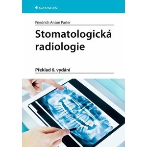 Stomatologická radiologie - Friedrich A. Pasler