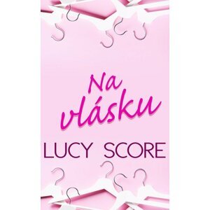 Na vlásku - Lucy Score