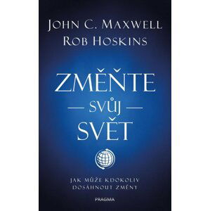 Změňte svůj svět - John C. Maxwell