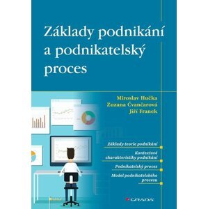 Základy podnikání a podnikatelský proces - Miroslav Hučka