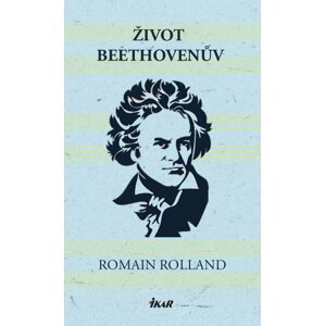Život Beethovenův - Romain Rolland