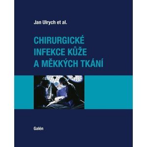 Chirurgické infekce kůže a měkkých tkání - Jan Ulrych