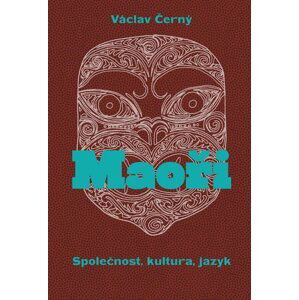 Maoři - Společnost, kultura, jazyk - Václav Černý