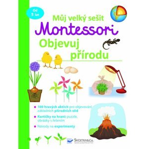 Můj velký sešit Montessori - Objevuj přírodu