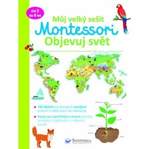 Můj velký sešit Montessori - Objevuj svět - Brendon Burchard; Christelle Guyot