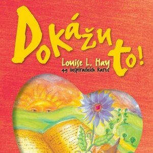 Dokážu to! 49 inspiračních karet - Louise L. Hay