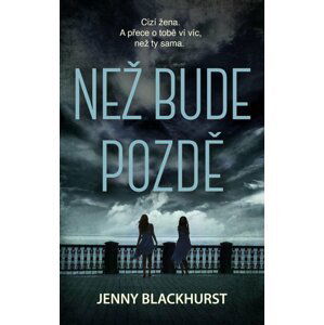 Než bude pozdě - Jenny Blackhurst