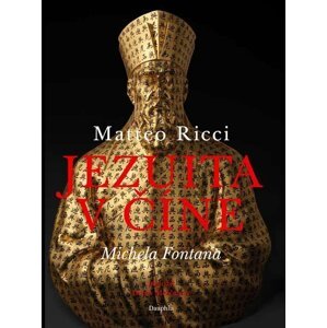 Matteo Ricci: Jezuita v Číně - Michela Fontana