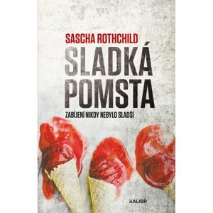 Sladká pomsta, 1.  vydání - Sascha Rothchild