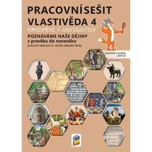 Vlastivěda 4 - Poznáváme naše dějiny - Z pravěku do novověku (pracovní sešit)