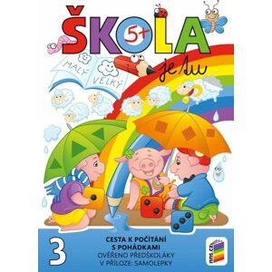 Škola je tu – Cesta k počítání s pohádkami (barevná pracovní učebnice pro předškoláky s přílohou samolepky)