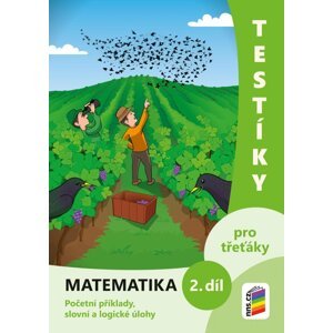 Testíky pro třeťáky – matematika, 2. díl (barevný pracovní sešit), 1.  vydání