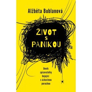 Život s panikou - Alžběta Bublanová