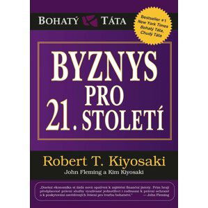 Byznys pro 21. století - Robert Toru Kiyosaki