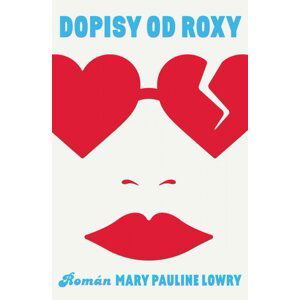 Dopisy od Roxy - Lowry Mary Pauline