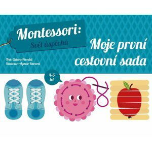 Montessori Svět úspěchů: Moje první cestovní sada - Chiara  Piroddi