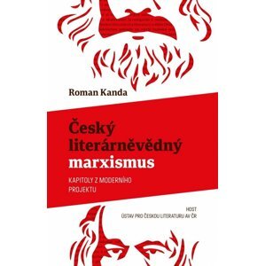 Český literárněvědný marxismus - Roman Kanda