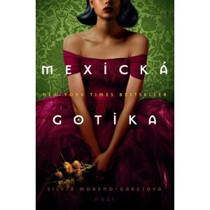 Mexická gotika - Silvia Moreno-Garcia