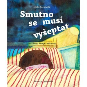 Smutno se musí vyšeptat - Lenka Rožnovská