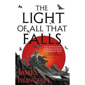 The Light of All That Falls : Book 3 of the Licanius trilogy - James Islington